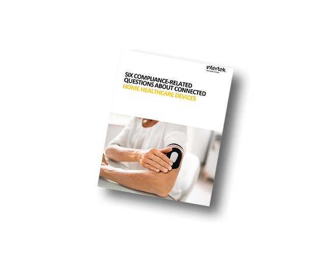 Six Compliance-Related Questions About Connected Home Healthcare Devices | White Paper